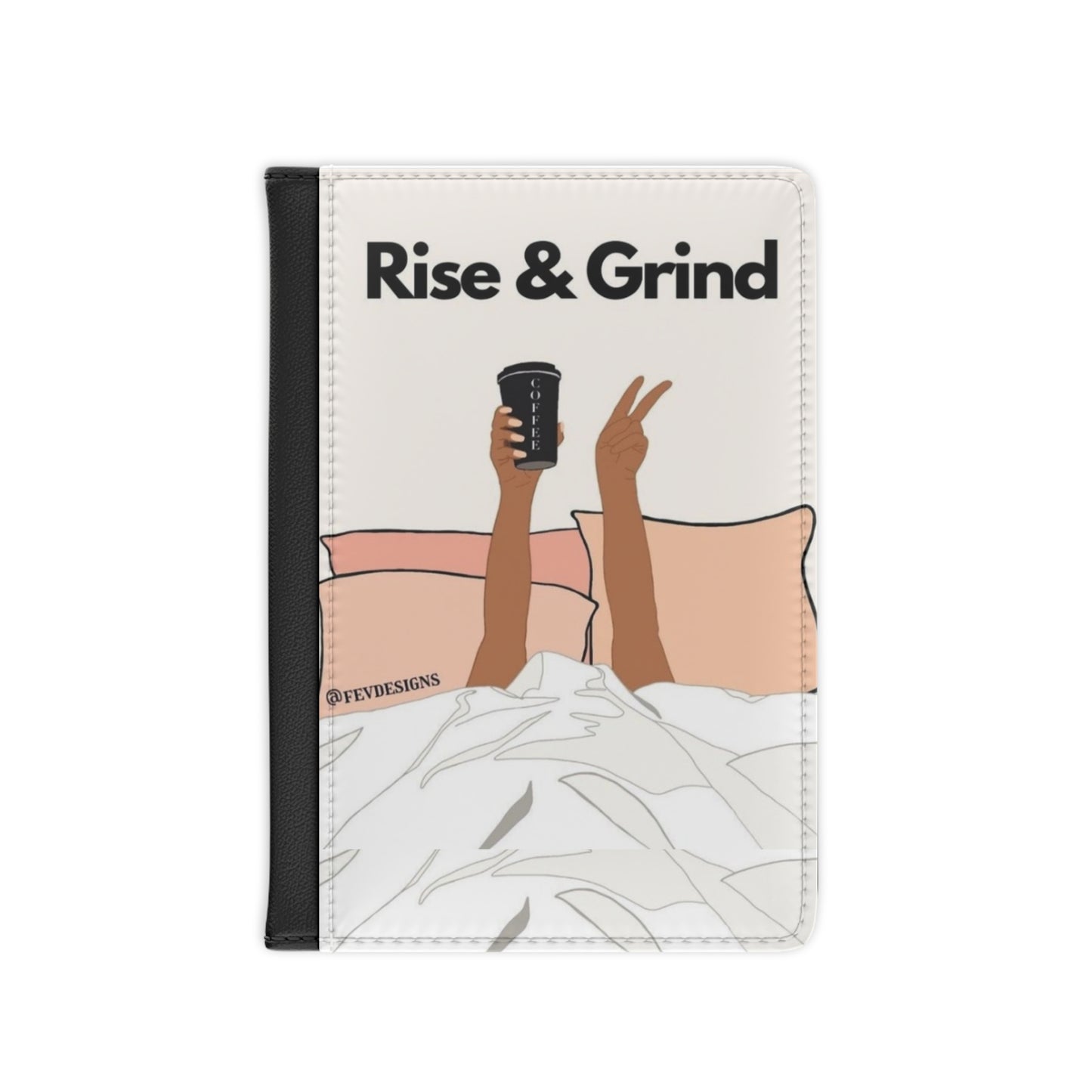 “Rise & Grind” Passport Cover